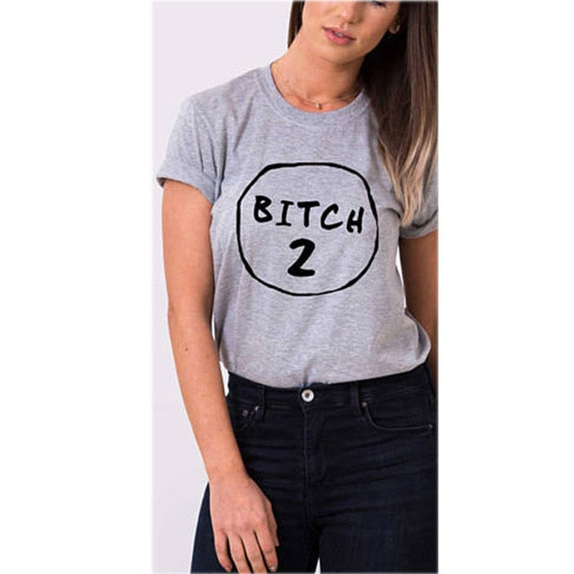 Bitch 1 Bitch 2 Best Friend T shirt